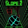 Thumbnail game - Slope 2